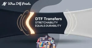 DTF Transfers Stretchability Equals Durability